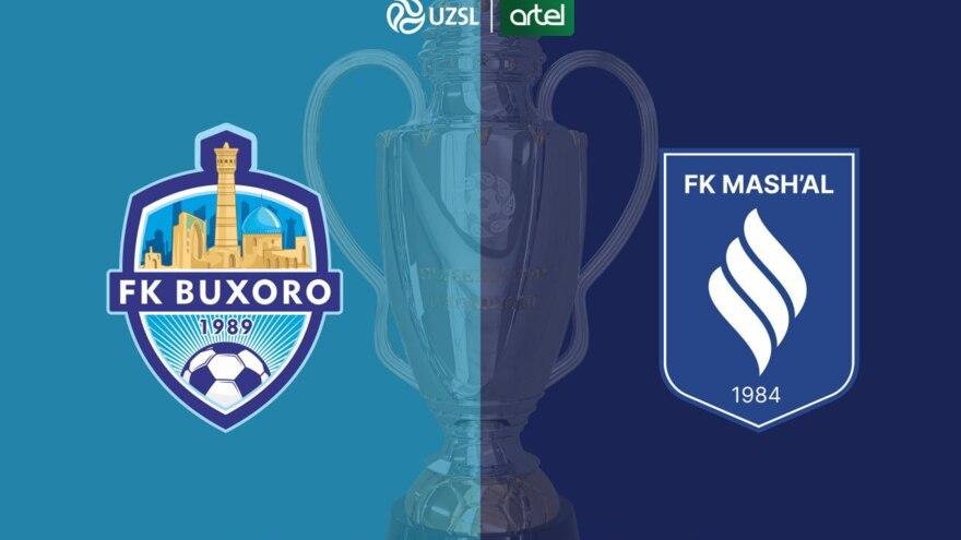Superliga. “Buxoro” - “Mash'al” o'yini “Jar” stadionida o'tkaziladi