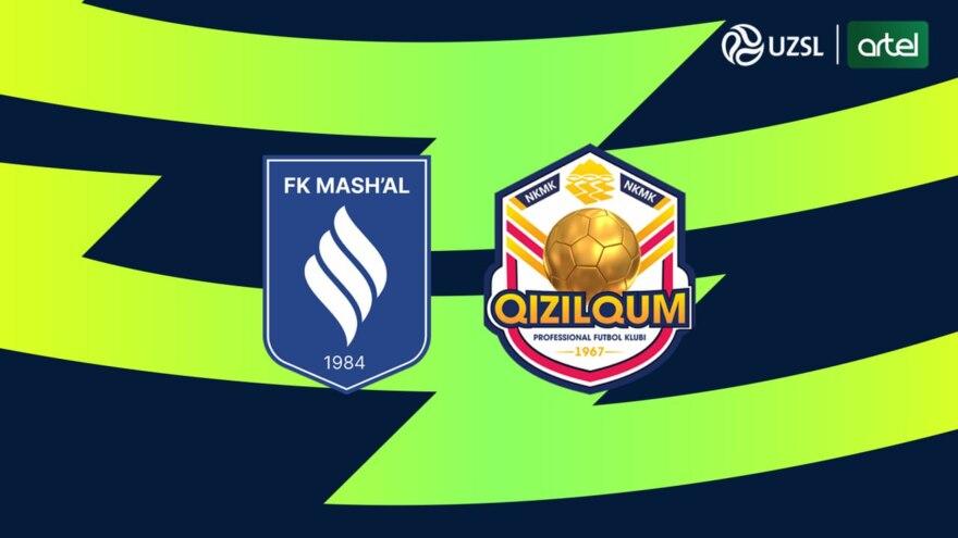Superliga, 9-tur. "Mash'al" - "Qizilqum". Asosiy tarkiblar aniq bo‘ldi