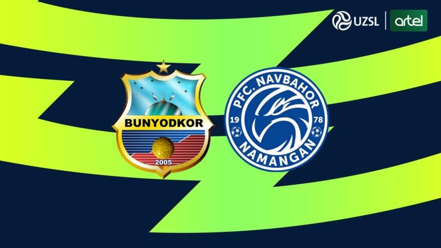 Superliga. “Bunyodkor” – “Navbahor”. Asosiy tarkiblar ma'lum qilindi