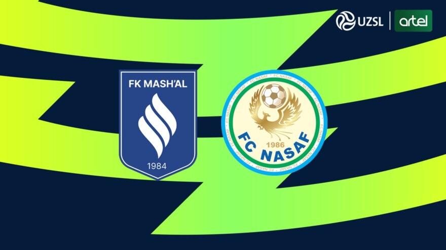 Superliga. “Mash'al” - “Nasaf”. Asosiy tarkiblar ma'lum