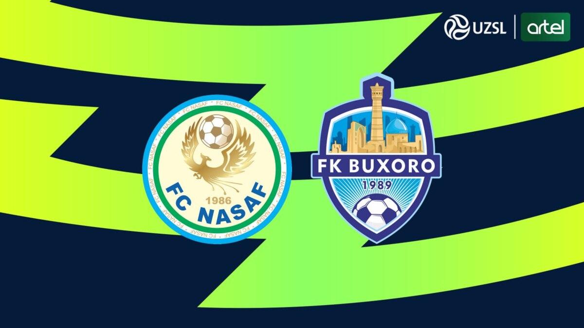 Superliga. "Nasaf" - "Buxoro". Asosiy tarkiblar bilan tanishing