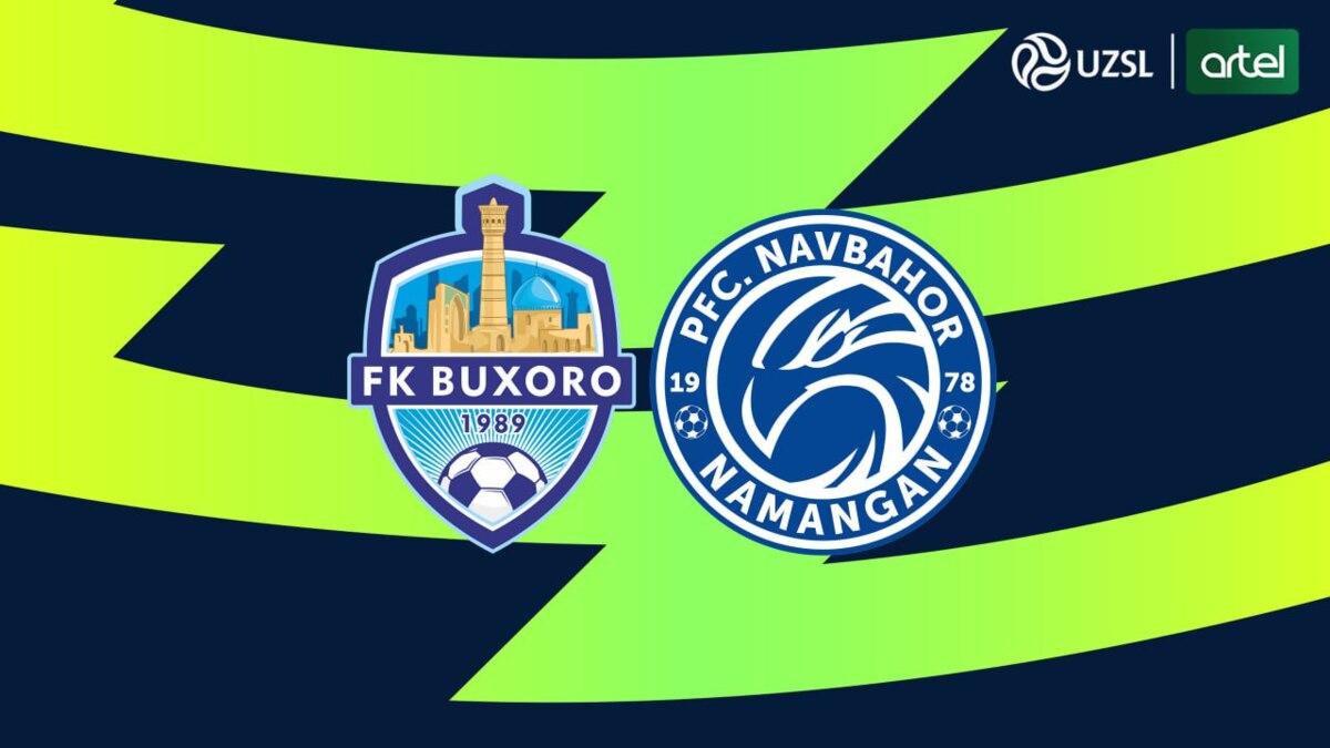 Superliga. “Buxoro” – “Navbahor”. Tarkiblar