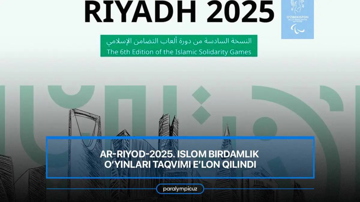 Ar-Riyod-2025. Islom birdamlik o‘yinlari taqvimi e’lon qilindi