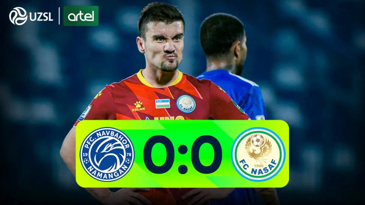 Superliga. "Navbahor" - "Nasaf" - 0:0 (videosharh)