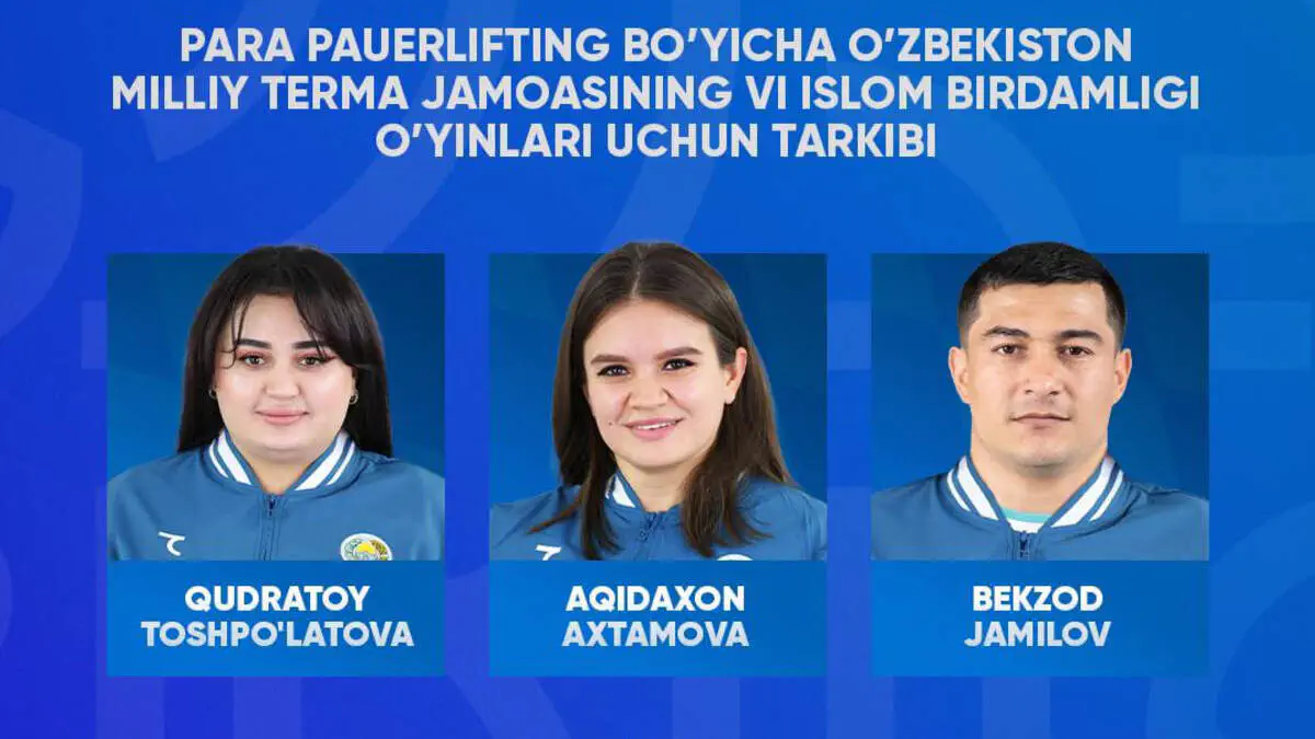 Para pauerlifting bo'yicha O'zbekiston terma jamoasining Islom birdamligi o'yinlari uchun tarkibi bilan tanishing