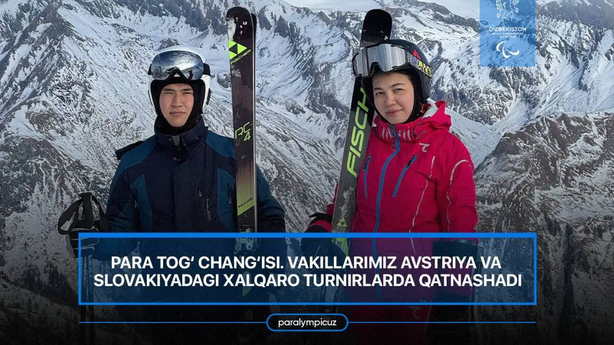 Para tog‘ chang‘isi. Vakillarimiz Avstriya va Slovakiyadagi xalqaro turnirlarda qatnashadi