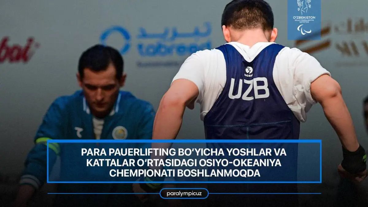 Para pauerlifting bo‘yicha yoshlar va kattalar o‘rtasidagi Osiyo-Okeaniya chempionati boshlanmoqda