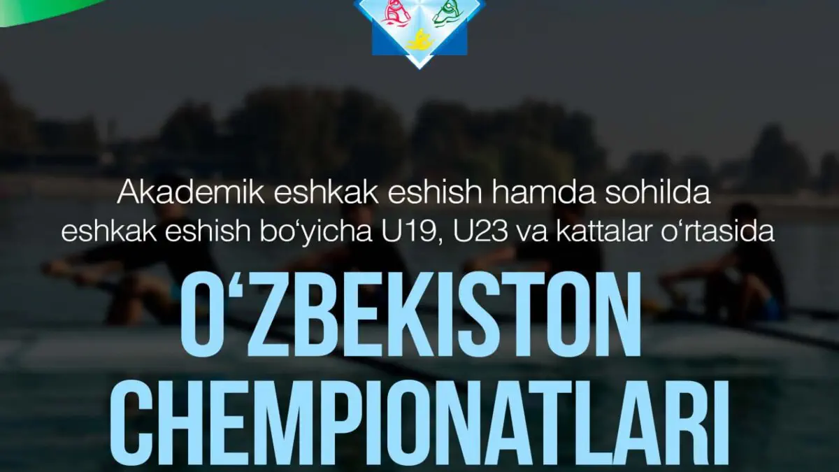 Akademik eshkak eshish va sohilda eshkak eshish bo‘yicha O‘zbekiston chempionatlariga start berildi