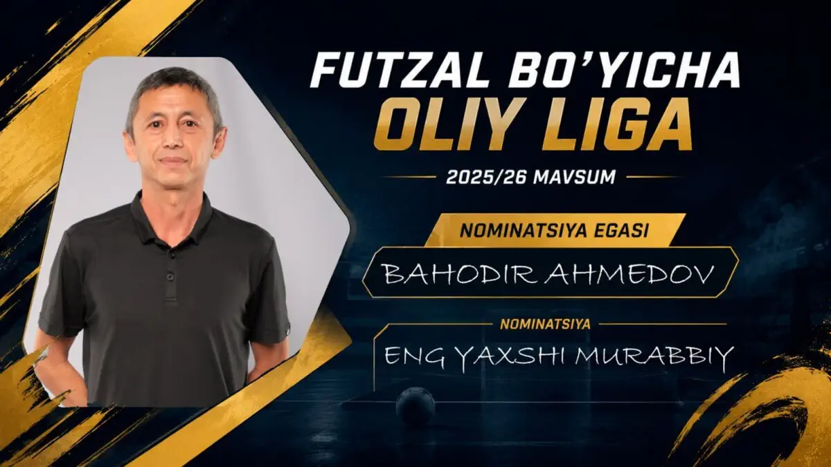 2025/2026-yilgi mavsumning “eng yaxshi murabbiyi” – Bahodir Ahmedov!!! 