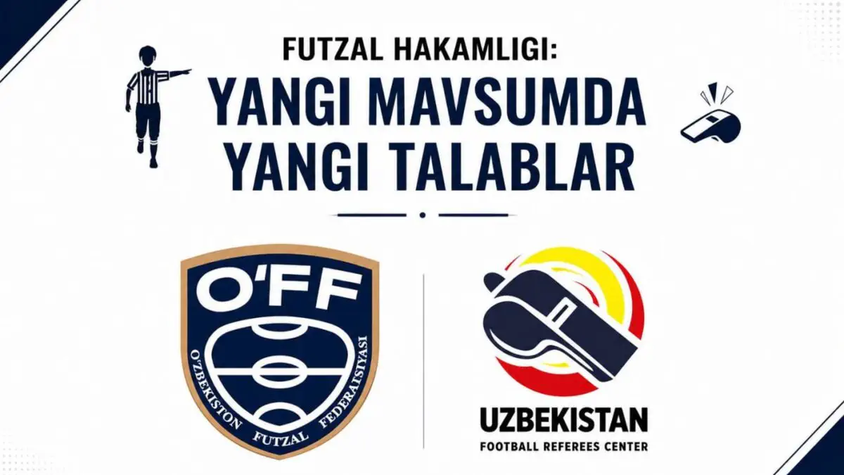  Futzal hakamligi: yangi mavsumda yangi talablar