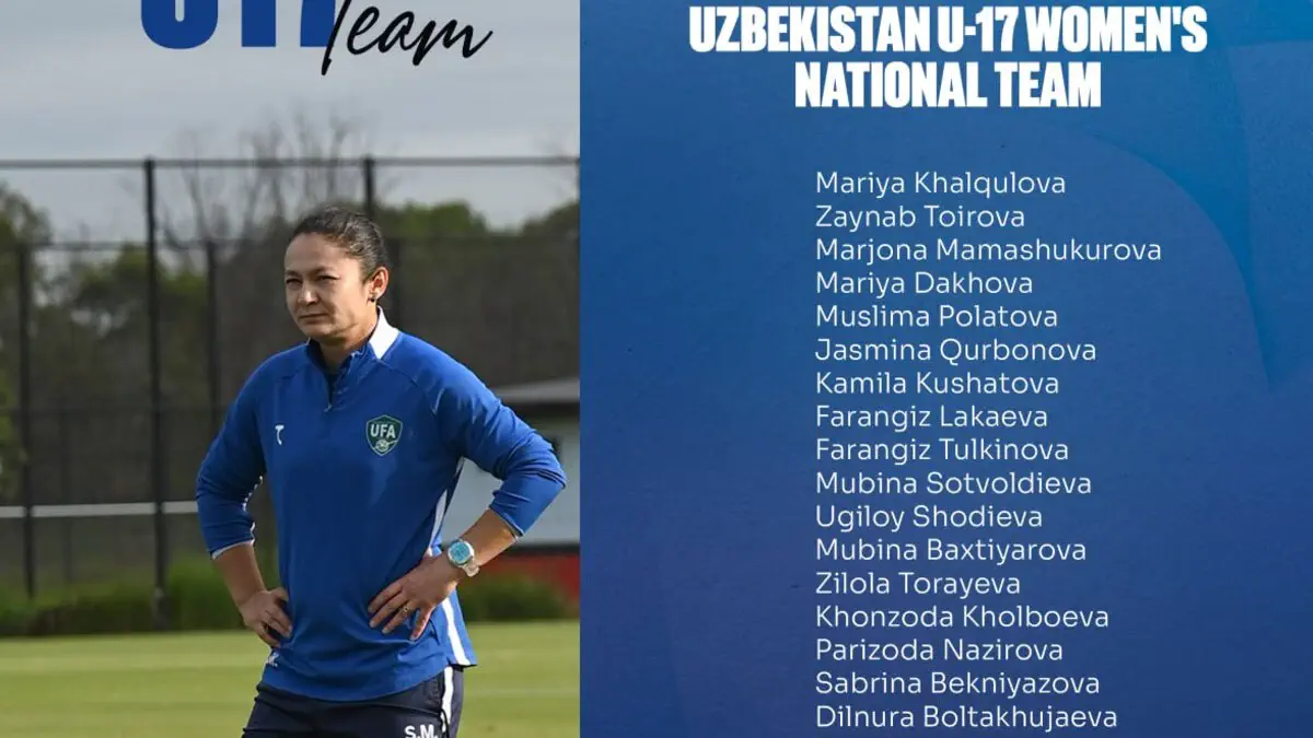 O'zbekiston U-17 qizlar terma jamoasi bugundan o'quv-mashg'ulot yig'iniga kirishadi 